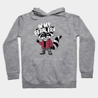 IN MY FERAL ERA STYLISH COOL RACCOON Hoodie